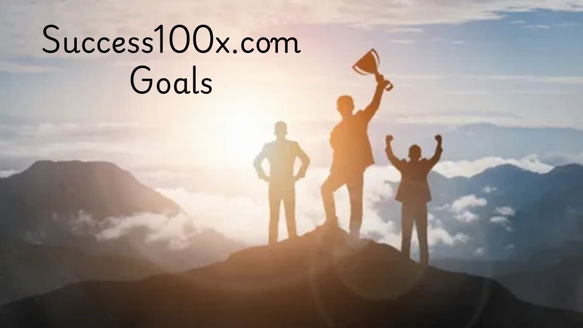 Success100x.com Goals: A Smarter Path to Real Achievement - alexander ...